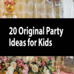 20 Original Party Ideas for Kids